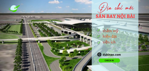 Sân bay Nội Bài 2025: Địa chỉ mới tại xã Nội Bài